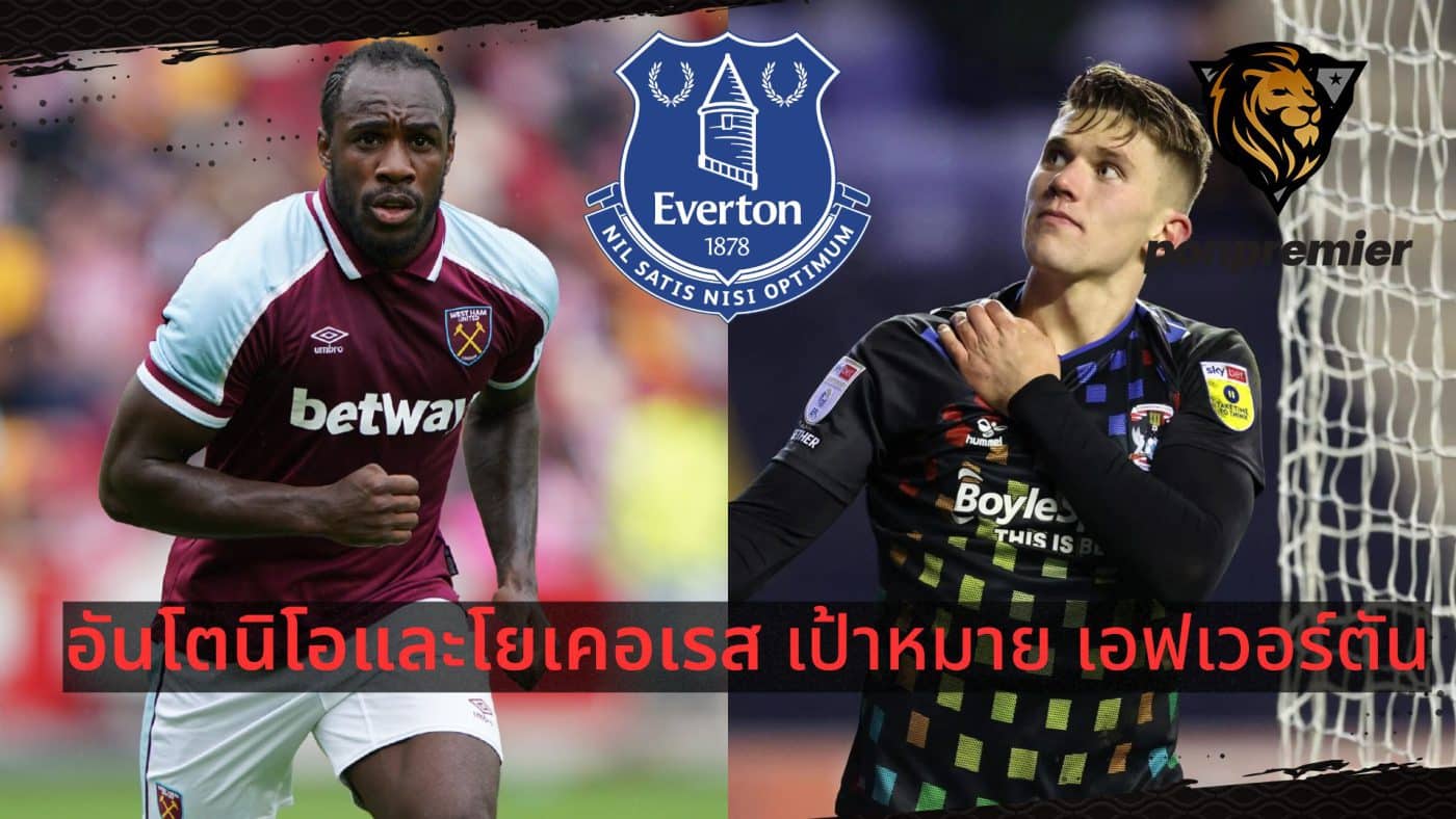 Antonio and Jokeres target Everton